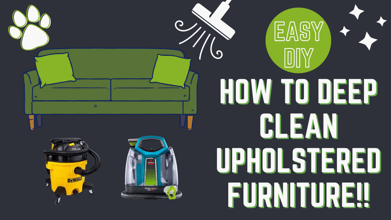 HOW TO CLEAN UPHOLSTERED FURNITURE WITH A BISSELL LITTLE GREEN MACHINE